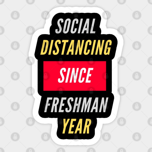 Social Distancing Since Freshman Year Sticker by ChilledTaho Visuals